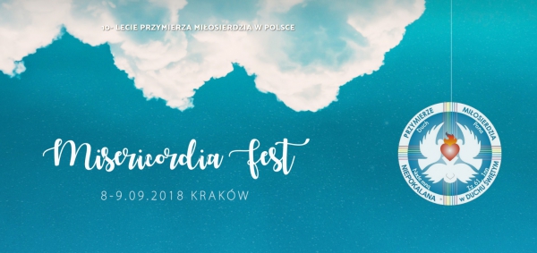 Misericordia Fest 2018 Kraków w Dobrych Mediach 8 - 9 września 2018