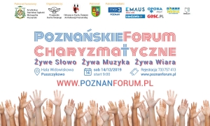 Są jeszcze wolne miejsca na Poznańskie Forum Charyzmatyczne...