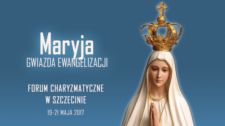 Forum Charyzmatyczne &#039;&#039;Maryja Gwiazda Ewangelizacji&#039;&#039;