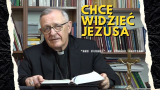 Chcę widzieć Jezusa - Blog Bez Piuski - bp Edward Dajczak