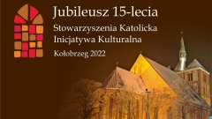 Gala Jubieliuszowa z okazji 15-lecia Katolickiej Inicjatywy Kuturalnej 2022 15:00 22 X 2022