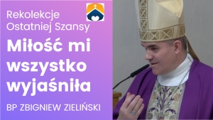 Rekolekcje Ostatniej Szansy - bp Zbigniew Zieliński - Dzień trzeci 4.04.2023