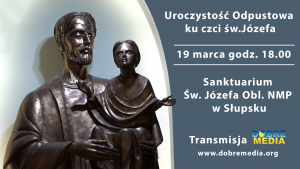 Fragment Uroczystości Odpustowej ku Czci św. Józefa - Sanktuarium w Słupsku