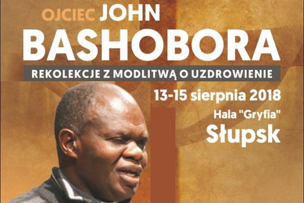 Rekolekcje z o. Johnem Bashoborą w Słupsku - Transmisja już 13 sierpnia 2018