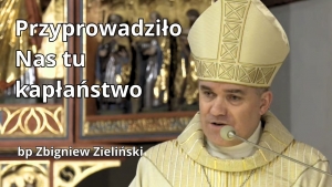 Przyprowadziło nas tu kapłaństwo - bp Zbigniew Zieliński - Msza św. Krzyżma