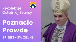 Rekolekcje Ostatniej Szansy - bp Zbigniew Zieliński - Dzień Drugi 3.04.2023
