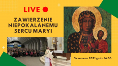 Zawierzenie Niepokalanemu Sercu Maryi Królowej Polski 16:00 4.09.2021